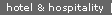 hotel and hospitality