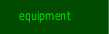 equipment
